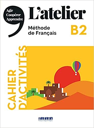 L'ATELIER B2 Cahier d'activités B2 + CD